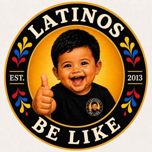 Latinos Be Like